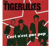 Tigerlilies - Ceci N'Est Pas Pop