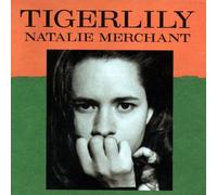 Tigerlily by Natalie Merchant (1995-07-28)