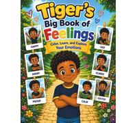 Tiger's Big Book of Feelings: Color, Learn and Explore Your Emotions