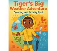 Tiger's Big Weather Adventure: Coloring and Activity Book