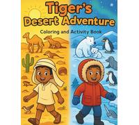 Tiger's Desert Adventure: Coloring and Activity Book
