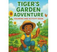 Tiger's Garden Adventure: Coloring and Activity Book