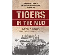 Otto Carius Tigers in the Mud (Tascabile)