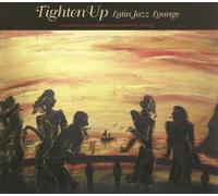 Tighten Up Latin Jazz Lounge - Tighten Up Latin Jazz Lounge