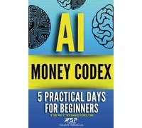 Tigran Voskanyan AI money codex (Tascabile) 21 Days to Make Money with AI