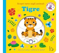 Tigre. Scopri tutto sugli animali. Ediz. a colori