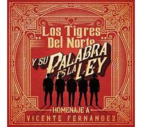 Tigres Del Norte - Y Su Palabra Es La Ley Homenaje Vicente Fernandez