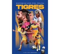 TIGRES: HISTORIAS CON PIEL FELINA