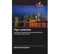 Tigri asiatiche: Confronto tra l'attrattiva dei loro sistemi fiscali per gli investimenti diretti esteri