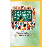 ፊደላት ትግርኛ / Tigrinya Alphabets: A Fun and Easy Way for Kids to Learn Their Heritage Language: Color, Write, and Explore: A Cultural Journey Through the Tigrinya Alphabet for Kids