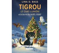 Tigrou le Chat-Lumière et le Secret du Noël Vert: Une aventure écologique et magique: 4