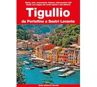 Tigullio. Da Portofino a Sestri Levante