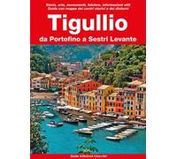 Tigullio. Da Portofino a Sestri Levante