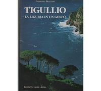 Tigullio. La Liguria in un golfo