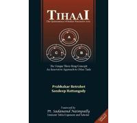 Tihaai: The Quintessence of Indian Percussive Arts (Tascabile)