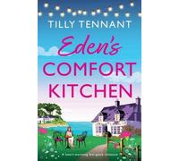 Tiilly Tennant Eden's Comfort Kitchen (Tascabile)
