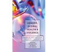 Tiina Vaittinen Gender, Global Health, and Violence (Copertina rigida)