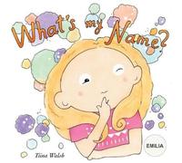 Tiina Walsh What's my name? EMILIA (Tascabile)