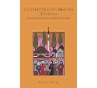 Tijana Krstić Contested Conversions to Islam (Tascabile)