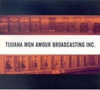 Tijuana Mon Amour Broadcasting Inc. - Tijuana Mon Amour Broadcasting Inc.