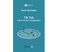 Tik tak. Il libro del time management