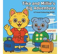 Tika and Millie’s Big Adventure: A Travel Colouring Book
