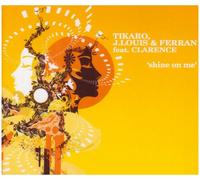 Tikaro J Louis & Ferran - Shine on Me