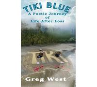 Tiki Blue: A Poetic Journey of Life After Loss