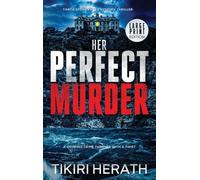 Tikiri Herath Her Perfect Murder - LARGE PRINT EDITION (Copertina rigida)