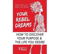 Tikiri Herath Your Rebel Dreams (Copertina rigida) Rebel Diva Empower Yourself