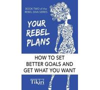 Tikiri Herath Your Rebel Plans (Copertina rigida) Rebel Diva Empower Yourself