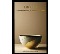 TIKKUN: L'arte millenaria di riparare se stessi