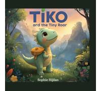 Tiko and the Tiny Roar: You Don’t Have to Be the Loudest to Make a Difference