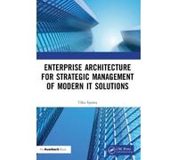Tiko Iyamu Enterprise Architecture for Strategic Management of Moder (Tascabile)