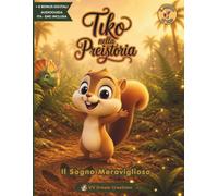 Tiko nella Preistoria - Il Sogno Meraviglioso: Activity Book Bilingue Italiano-Inglese | Bambini 3-6 Anni | Dinosauri | Traccia, Colora, Conta e altre 4 | Bonus Digitali