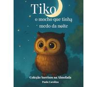 Tiko, o mocho que tinha medo da noite