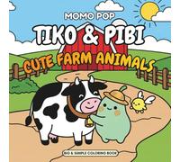 TIKO & PIBI Adventures: Cute Farm Animals: Coloring Book | Simple and Fun Cows, Pigs and Tractors with Thick Lines for Toddlers and Kids