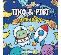 TIKO & PIBI Adventures: Cute Space: Coloring Book | Simple and Fun Astronauts, Rockets and Planets with Thick Lines for Toddlers and Kids