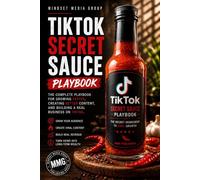 TikTok Secret Sauce™: The Ultimate TikTok Growth Playbook for Creators: 3