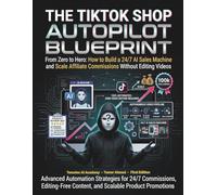 TikTok Shop Autopilot From Zero to Hero: How to Build a 247 AI Sales Machine and Scale Affiliate Commissions Without Editing Videos