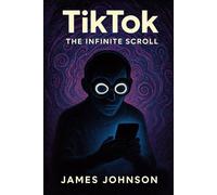 TikTok: The Infinite Scroll