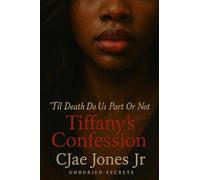"Til Death Do Us Part Or Not" Tiffany's Confession