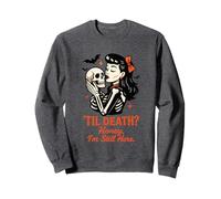 TIL Death, Tesoro, Sono Ancora Qui Design Felpa