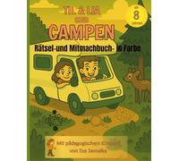Til & Lia Camping Rätsel- und Mitmachheft -in Farbe: Die farbige Ausgabe mit allen Rätseln, Bildern & Aufgaben rund ums Thema Camping