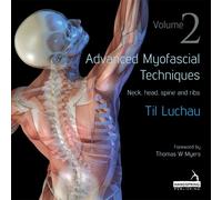 Til Luchau Advanced Myofascial Techniques: Volume 2 (Tascabile)