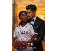 Til Next Time, Taiwan: A Black Travel Romance