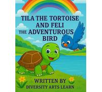 Tila The tortoise and Feli Adveturous Bird