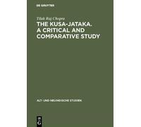 Tilak Raj Chopr The Kusa-Jataka. A critical and comparative s (Copertina rigida)