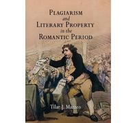 Tilar J. Mazzeo Plagiarism and Literary Property in the Roman (Copertina rigida)