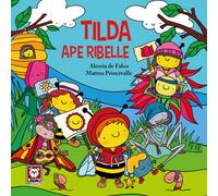 Tilda ape ribelle. Ediz. a colori